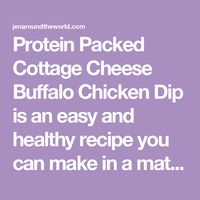 Protein Packed Cottage Cheese Buffalo Chicken Dip is an easy and healthy recipe you can make in a matter of minutes.