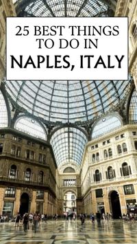 The ultimate list of 25 best things to do in Naples, Italy. Historical sites, shopping & unique attractions + hidden local gems.