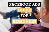 Facebook Ads for Ecommerce Stores: A Beginner’s Guide (2021)