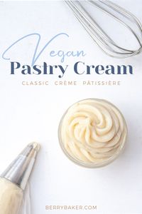 Classic Vegan Vanilla Pastry Cream (Crème Pâtissière)