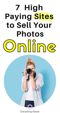 a woman taking pictures with her camera text reads, 7 high paying sites to sell your photos online