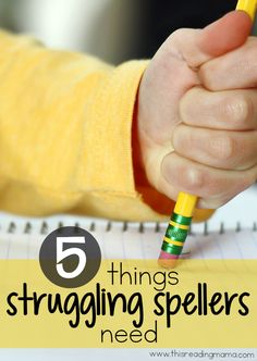 a child's hand holding a pencil and writing on lined paper with the words 5 things struggling spellers need