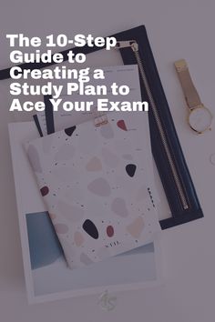 The 10-Step Guide to Creating a Study Plan to Ace Your Exam Class Notes