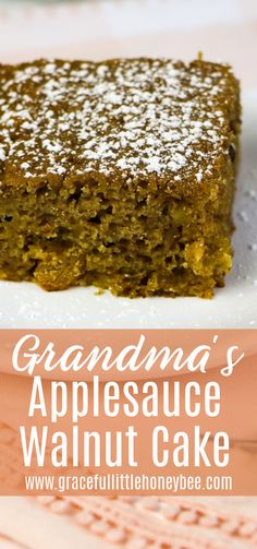 a close up of a piece of cake on a plate with the words grandma's applesauce walnut cake