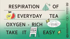 there is a sign that says, respination of everyday tea and oxygen - rich take it easy