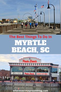 the best things to do in myrtile beach, sc