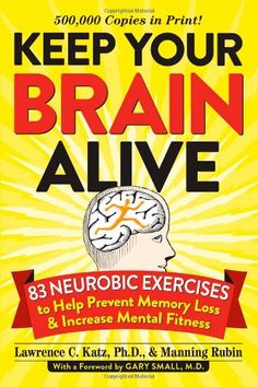 Keep Your Brain Alive: 83 Neurobic Exercises To Help Prevent Memory Loss And Increase Mental Fitness Get Smarter, Mental Fitness, Brain Exercise, Brain Training, E Books, Neuroscience, New Things To Learn, Your Brain