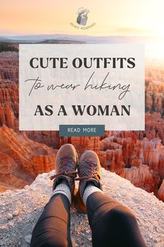 a person sitting on top of a cliff with the words cute outfits to wear hiking as a woman