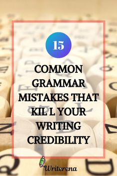 some type of writing with the words common grammars that kill your writing creditivity