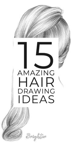 a drawing of a woman's hair with the words 15 amazing hair drawing ideas