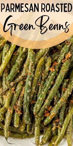 green beans with parmesan roasted on top and the title overlay reads, how to make parmesan roasted green beans