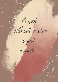 a quote that reads, a goal without a plan is just a wish on a pink and beige background