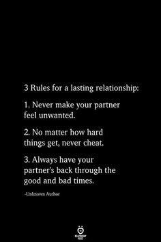 a black and white photo with the words 3 rules for a lasting relationship 1 never make your partner feel unwanted