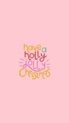 the words have holly and christmas written in different colors on a pink background with an orange,