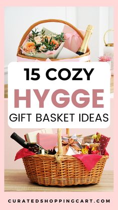 a basket filled with gifts and the words 15 cozy hygge gift basket ideas