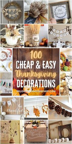 a collage of images with the words 100 cheap and easy thanksgiving decorations on it