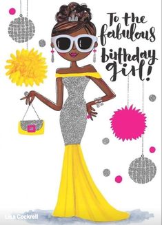 a woman in a yellow dress and sunglasses holding a sunflower with the words to the fabulous birthday girl on it