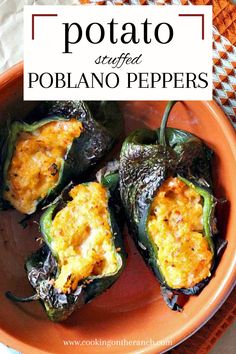 three stuffed poblano peppers in an orange bowl with the title overlay reads potato stuffed poblano peppers