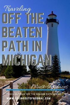 a lighthouse with the words traveling off the beaten path in michigan on it's side