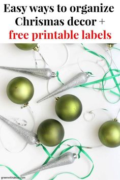 christmas tree ornaments with green and silver ribbons on them, text overlay says easy ways to organize christmas decor + free printable labels