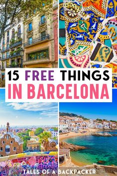 barcelona, spain with the title 15 free things to see in barcelona on a backpacker