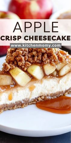 an apple crisp cheesecake on a plate with caramel sauce