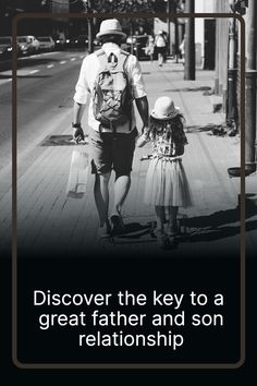 Discover the Key to a Great Father and Son Relationship