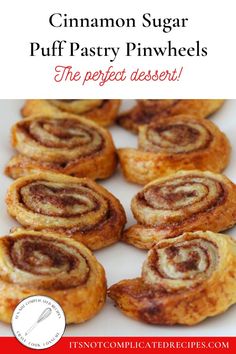 cinnamon sugar puff pastry pinwheels on a plate with text overlay that reads, cinnamon sugar puff pastry pinwheels the perfect dessert