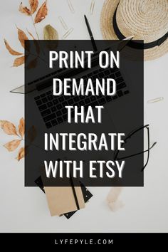 a laptop with the words print on demand that integate with etsy