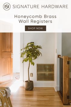 a plant in a pot sitting on the floor next to a bed and stairs with text overlay that reads, signature hardware honeycomb brass wall registerers shop now