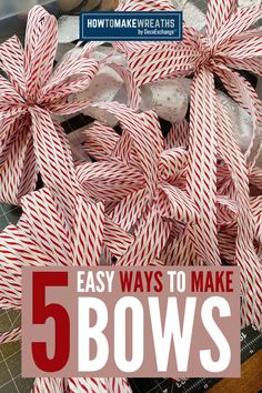 some red and white candy canes sitting on top of a cutting board with the words, 5 easy ways to make bows