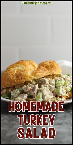 homemade turkey salad on a croissant with text overlay that reads homemade turkey salad