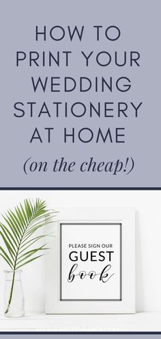 a vase with a palm tree in it and the words how to print your wedding stationery at home on the cheap