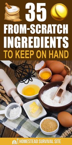 the cover of 35 from scratch ingredients to keep on hand, with eggs and flour in bowls