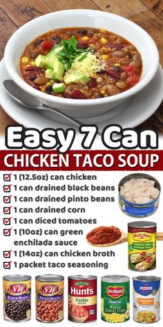 an advertisement for easy 7 can chicken taco soup