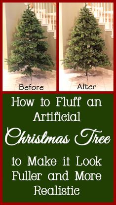 a christmas tree with the words how to fluff an artificial christmas tree to make it look full and more realistic