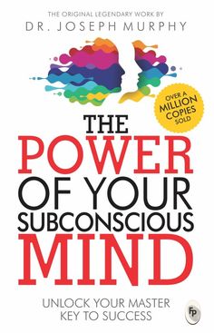 the power of your unconscious mind unlock your master key to success