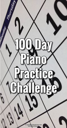 a calendar with the words 100 day piano practice challenge written in black and white on it