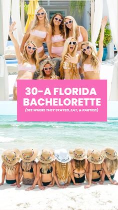 a group of women in bikinis and hats on the beach with text overlay that reads 30 - a florida bachelor see where they stay, eat & party