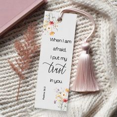 a bookmark that says when i am afraid, i put my trust in you