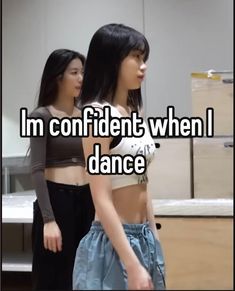 two women standing next to each other with the words i'm confident when i dance