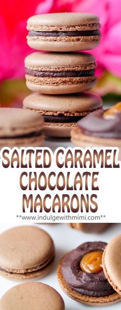 salted caramel chocolate macarons stacked on top of each other with the words salted caramel chocolate macaroons above them