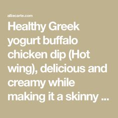 Healthy Greek yogurt buffalo chicken dip (Hot wing), delicious and creamy while making it a skinny recipe, perfect with weight watchers. Yogurt Buffalo Chicken Dip, Hot Wing Dip, Wing Dip, Hot Wing Sauces, Buffalo Chicken Meatballs, Recipe Builder, Healthy Greek Yogurt, Nonfat Greek Yogurt