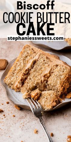 a close up of a piece of cake on a plate with the words biscoff cookie butter cake