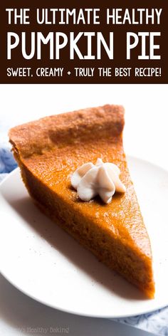 the ultimate healthy pumpkin pie is ready to be eaten and served on a white plate