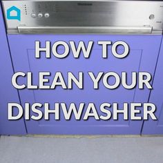 the words how to clean your dishwasher are in front of a purple door