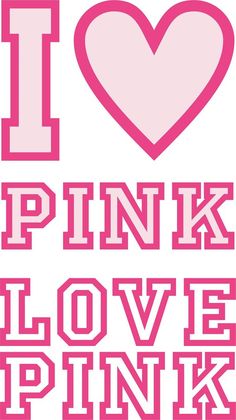 i love pink and white with the word love pink