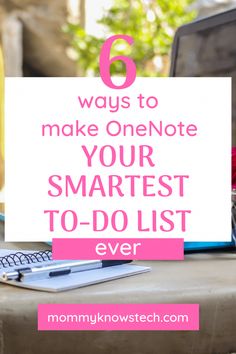 a laptop computer sitting on top of a table with the words 6 ways to make one note your smartest to - do list ever