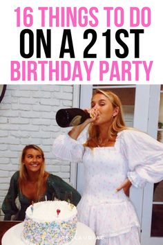 a woman in white dress standing next to a birthday cake with the words 16 things to do on a 21st birthday party