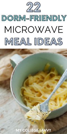 a spoon full of macaroni and cheese with text overlay reading 22 dorm - friendly microwave meal ideas